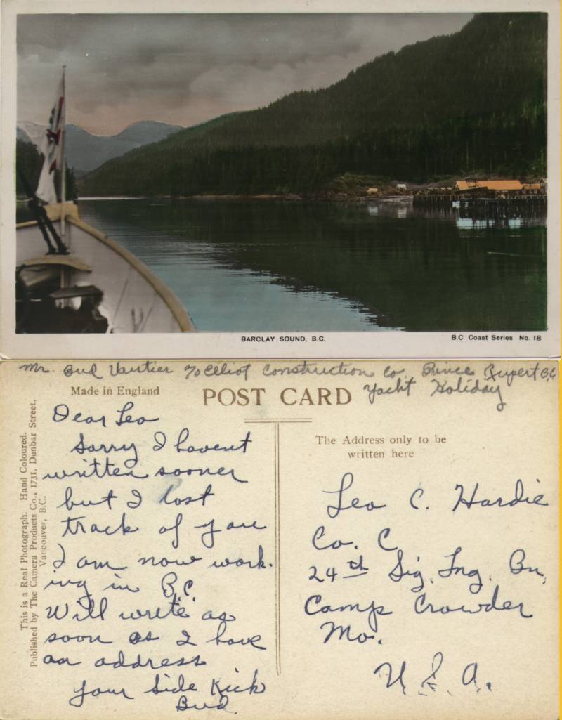 Barclay Sound, B. C. from Bud Vautier (Rita Vautier’s son) in Prince Rupert , B.C., to Leo Hardie, Camp Crouder , Mo. Not mailed