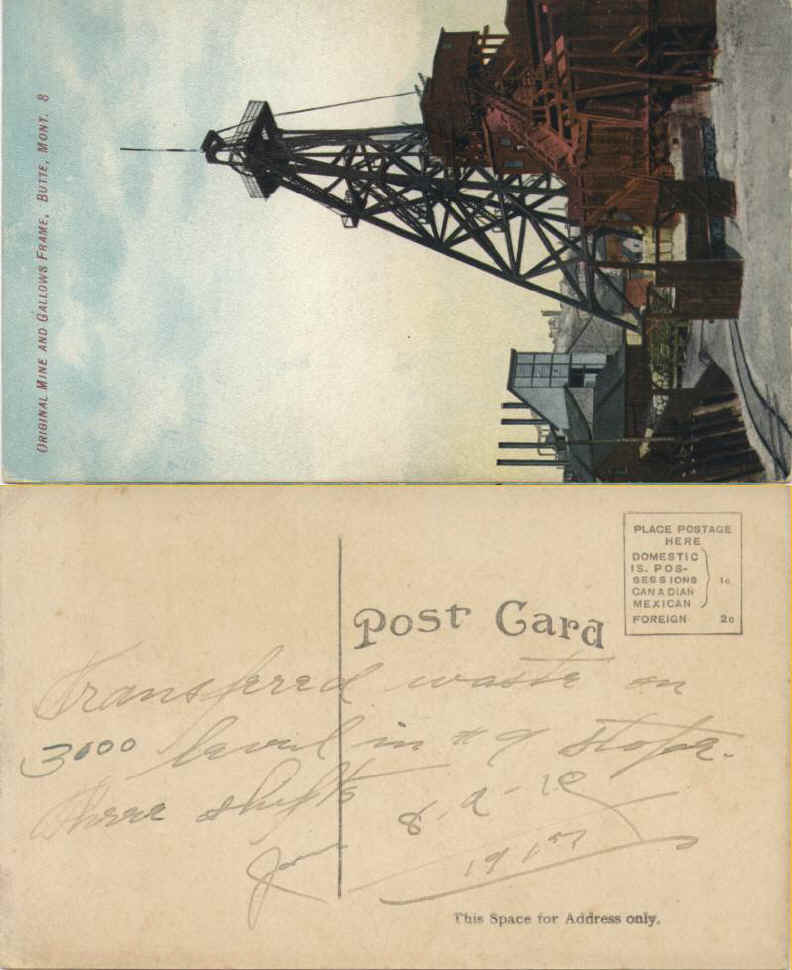 Original Mine & Gallows Frame,   Butte ,  Montana   Not Posted. George Vautier worked here in Jan 8 - 10 in 1917 moving waste on the 3000 level in slope #9.